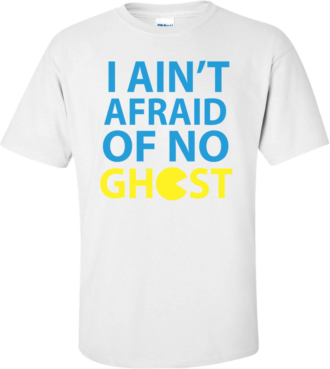 I Ain T Afraid Of No Ghost Pac Man